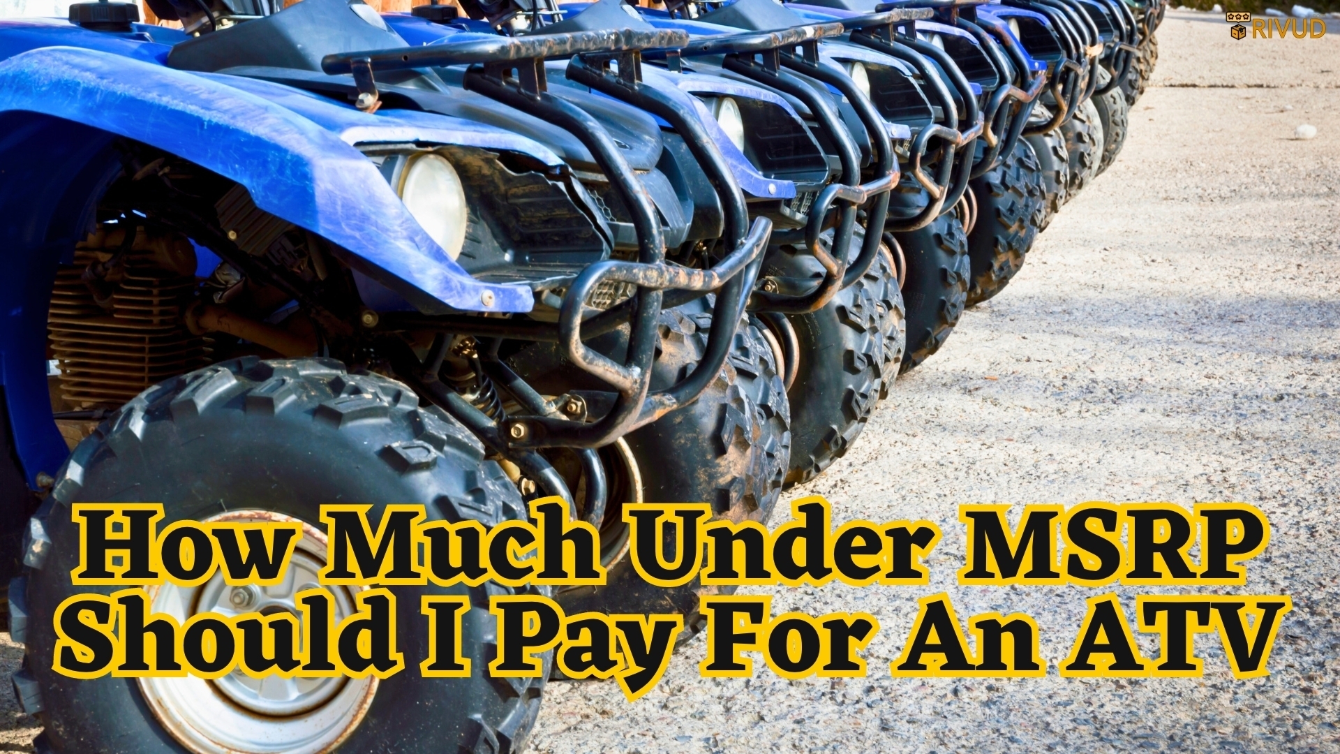 How Much Under Msrp Should I Pay For An Atv?