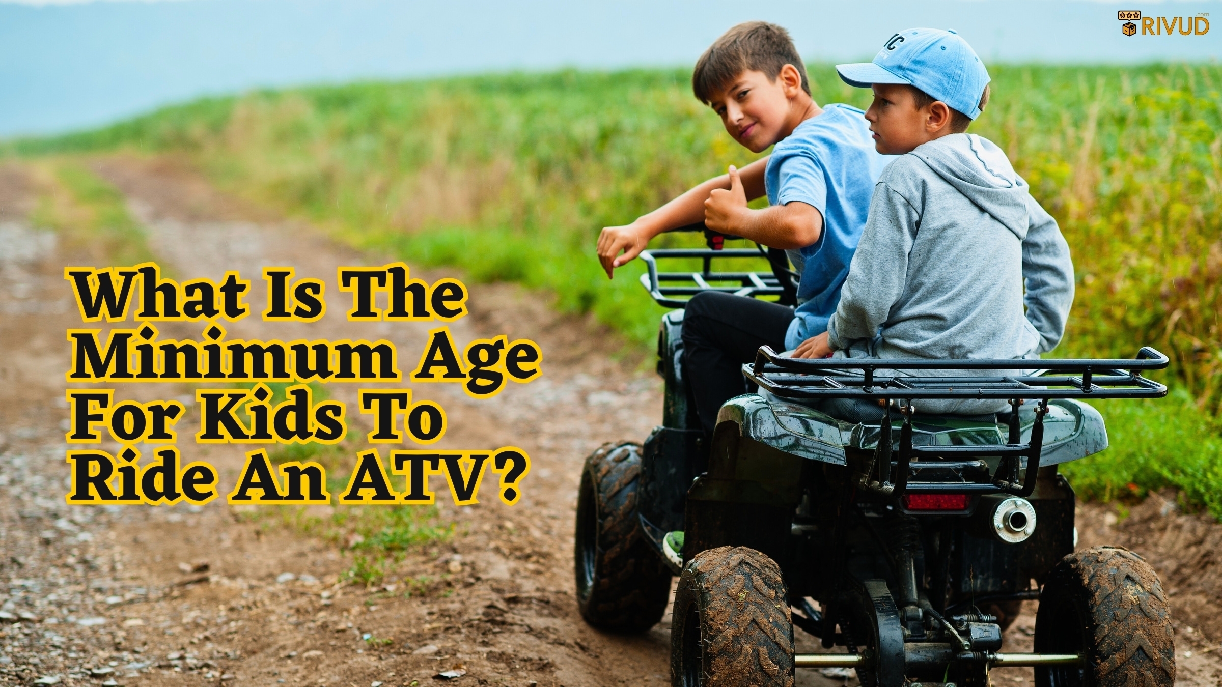 What Is The Minimum Age For Kids To Ride An Atv?