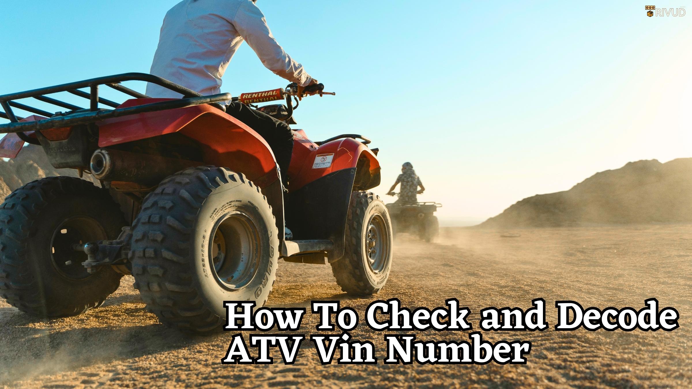 Atv Vin Number: How To Check And Decode